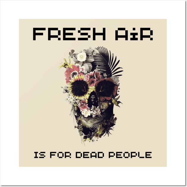 Morbid Fresh Air Is For Dead People Wall Art by Qurax